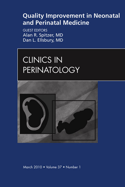 Quality Improvement in Neonatal and Perinatal Medicine, An Issue of Clinics in Perinatology main product photo