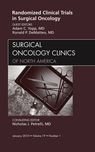 Randomized Clinical Trials in Surgical Oncology, An Issue of Surgical Oncology Clinics - main product photo