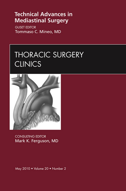 Technical Advances in Mediastinal Surgery, An Issue of Thoracic Surgery Clinics main product photo