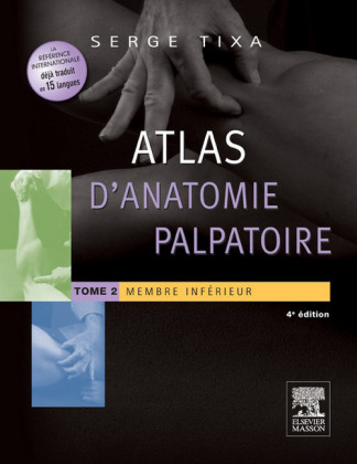 Atlas d'anatomie palpatoire. Tome 2 : Membre inférieur