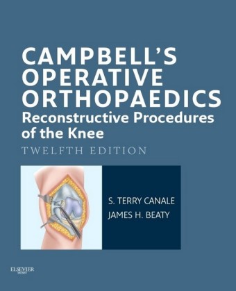 Campbell's Operative Orthopaedics: Reconstructive Procedures of the Knee