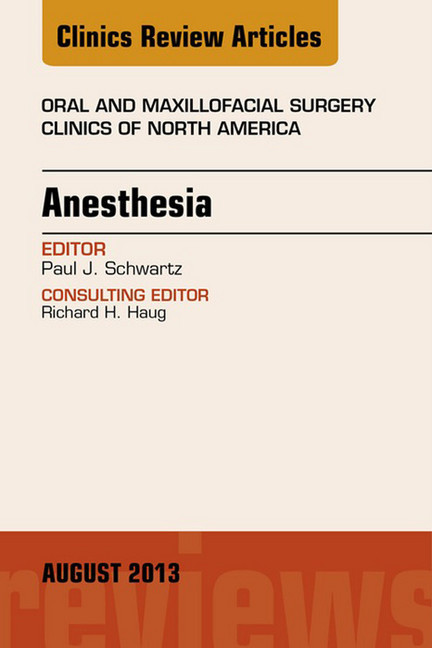 Anesthesia, An Issue of Oral and Maxillofacial Surgery Clinics, main product photo