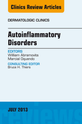 Autoinflammatory Disorders, an Issue of Dermatologic Clinics,