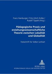 Pädagogische Praxis und erziehungswissenschaftliche Theorie zwischen Lokalität und Globalität