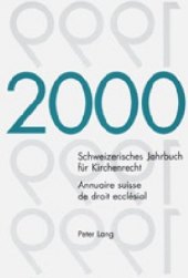 Schweizerisches Jahrbuch für Kirchenrecht. Band 5 (2000)- Annuaire suisse de droit ecclésial. Volume 5 (2000)