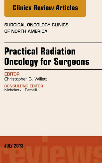 Practical Radiation Oncology for Surgeons, An Issue of Surgical Oncology Clinics, main product photo
