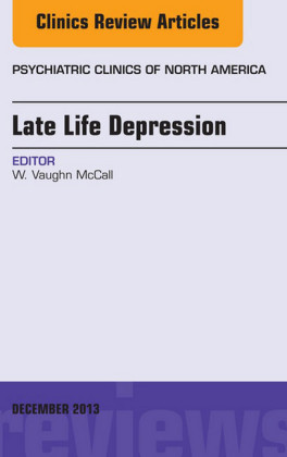 Late Life Depression, An Issue of Psychiatric Clinics,