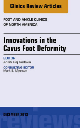 Innovations in the Cavus Foot Deformity, An Issue of Foot and Ankle Clinics,