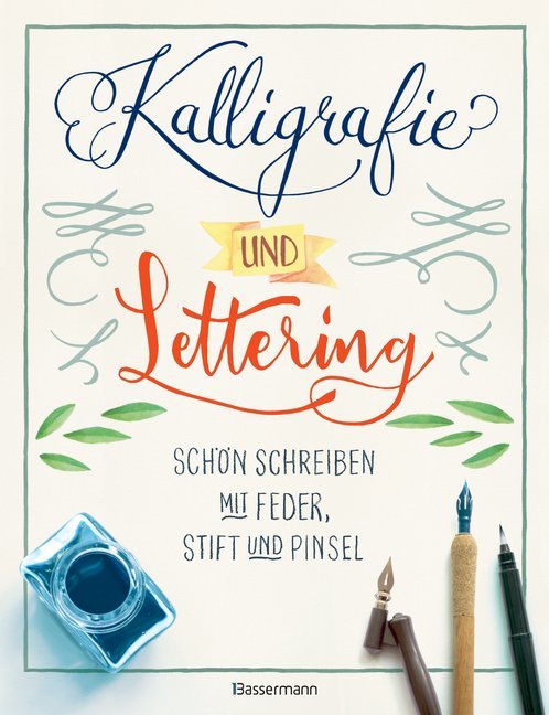 Kalligrafie und Lettering. Schön schreiben mit Feder, Stift und Pinsel. main product photo