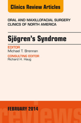 Sjogren's Syndrome, An Issue of Oral and Maxillofacial Surgery Clinics,