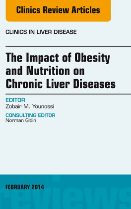 The Impact of Obesity and Nutrition on Chronic Liver Diseases, An Issue of Clinics in Liver Disease,
