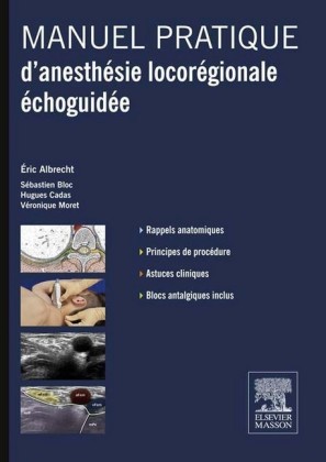 Manuel pratique d'anesthésie locorégionale échoguidée