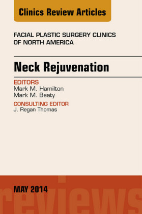 Neck Rejuvenation, An Issue of Facial Plastic Surgery Clinics of North America,