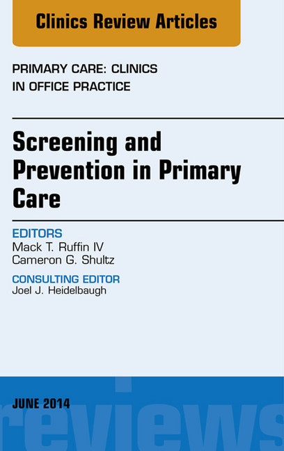 Screening and Prevention in Primary Care, An Issue of Primary Care: Clinics in Office Practice, main product photo