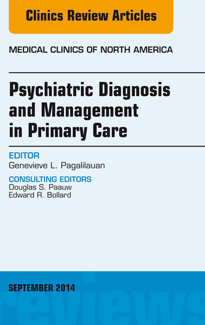 Psychiatric Diagnosis and Management in Primary Care, An Issue of Medical Clinics, main product photo