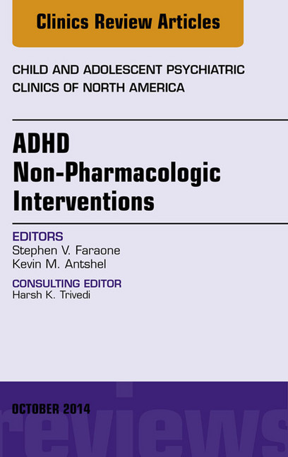 ADHD: Non-Pharmacologic Interventions, An Issue of Child and Adolescent Psychiatric Clinics of North America, E-Book main product photo