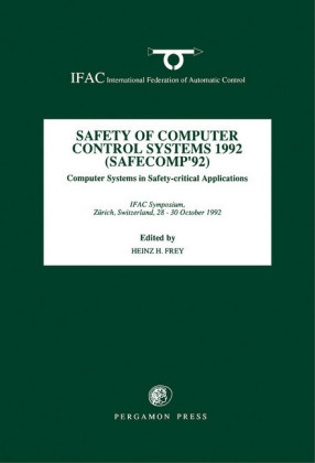 Safety of Computer Control Systems 1992 (SAFECOMP' 92)
