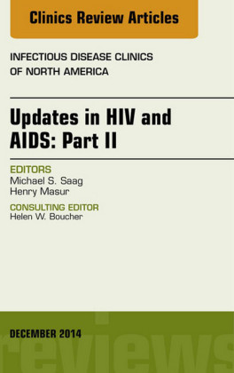 Updates in HIV and AIDS: Part II, An Issue of Infectious Disease Clinics,