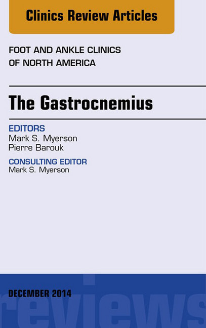 The Gastrocnemius, An issue of Foot and Ankle Clinics of North America, main product photo