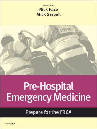 Pre-Hospital Emergency Medicine E-Book: Prepare for the FRCA
