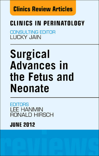 Innovations in Fetal and Neonatal Surgery, An Issue of Clinics in Perinatology main product photo