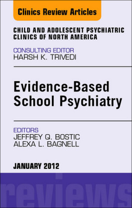 Evidence-Based School Psychiatry, An Issue of Child and Adolescent Psychiatric Clinics of North America
