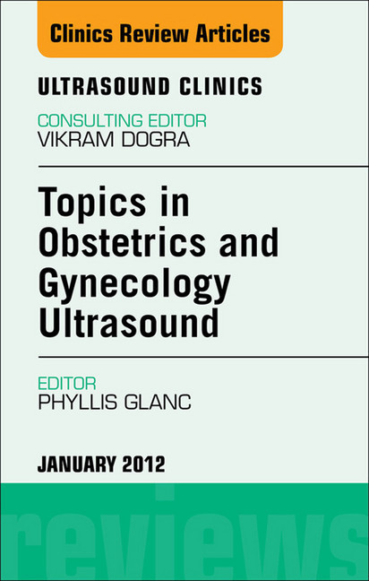 Topics in Obstetric and Gynecologic Ultrasound, An Issue of Ultrasound Clinics main product photo