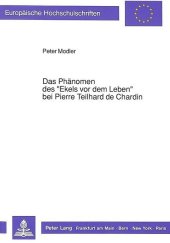 Das Phänomen des "Ekels vor dem Leben" bei Pierre Teilhard de Chardin