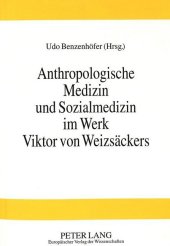 Anthropologische Medizin und Sozialmedizin im Werk Viktor von Weizsäckers