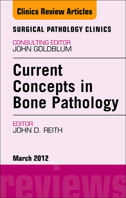 Current Concepts in Bone Pathology, An Issue of Surgical Pathology Clinics main product photo