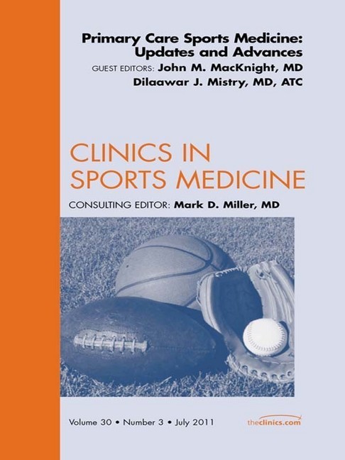 Primary Care Sports Medicine: Updates and Advances, An Issue of Clinics in Sports Medicine main product photo