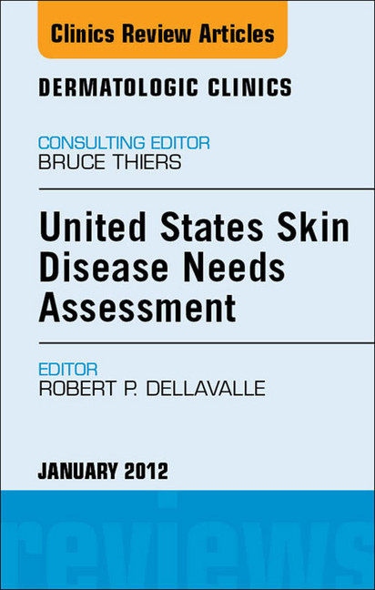 United States Skin Disease Needs Assessment, An Issue of Dermatologic Clinics main product photo