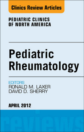 Pediatric Rheumatology,  An Issue of Pediatric Clinics