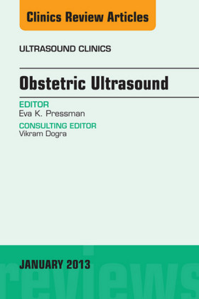 Obstetric Ultrasound, An Issue of Ultrasound Clinics,