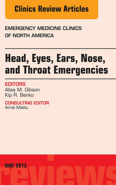 Head, Eyes, Ears, Nose, and Throat Emergencies, An Issue of Emergency Medicine Clinics, main product photo