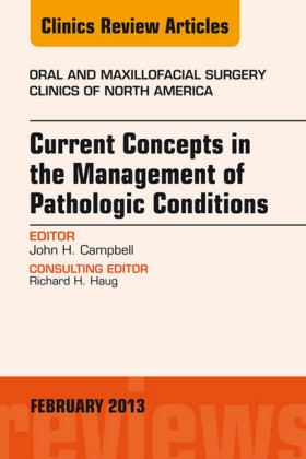 Current Concepts in the Management of Pathologic Conditions, An Issue of Oral and Maxillofacial Surgery Clinics,