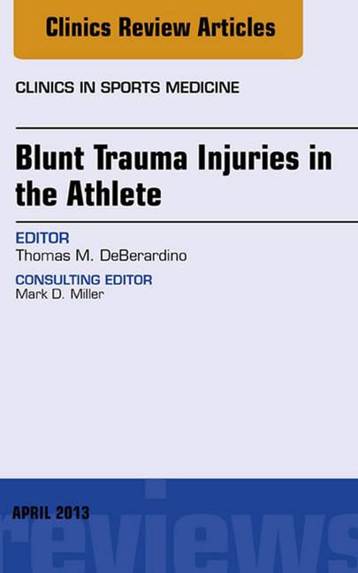 Blunt Trauma Injuries in the Athlete, An Issue of Clinics in Sports Medicine, main product photo