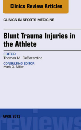 Blunt Trauma Injuries in the Athlete, An Issue of Clinics in Sports Medicine,