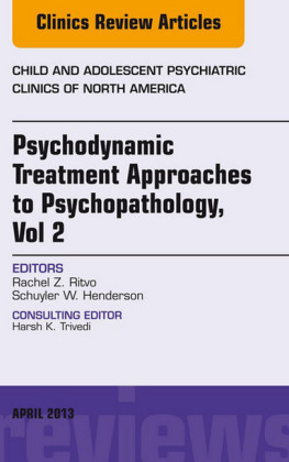 Psychodynamic Treatment Approaches to Psychopathology, vol 2, An Issue of Child and Adolescent Psychiatric Clinics of North America,