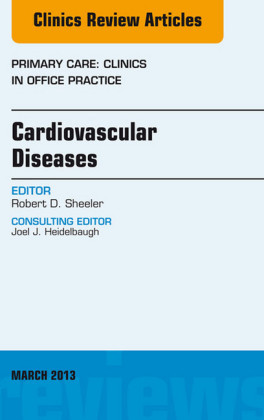 Cardiovascular Diseases, An Issue of Primary Care Clinics in Office Practice,