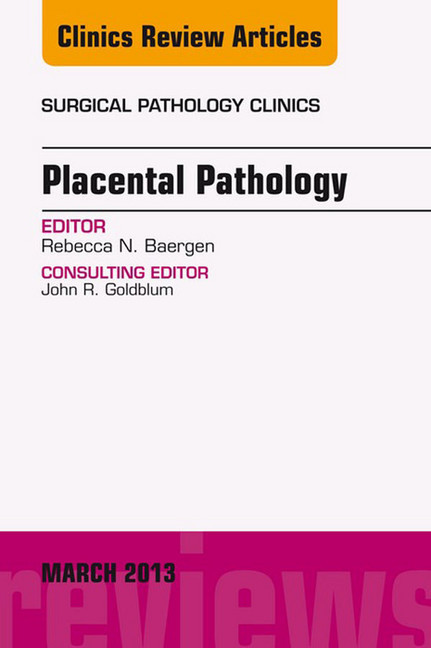 Placental Pathology, An Issue of Surgical Pathology Clinics, main product photo