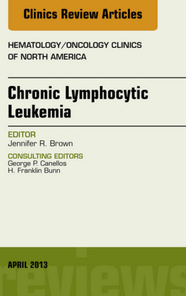 Chronic Lymphocytic Leukemia, An Issue of Hematology/Oncology Clinics of North America,