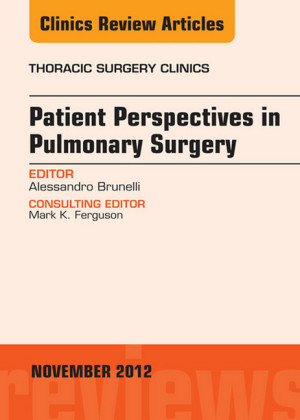 Patient Perspectives in Pulmonary Surgery,  An Issue of Thoracic Surgery Clinics