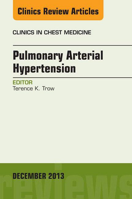 Pulmonary Arterial Hypertension, An Issue of Clinics in Chest Medicine, main product photo