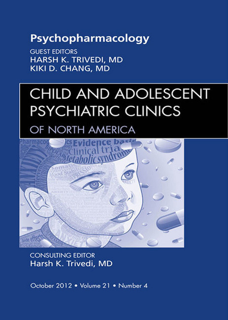 Psychopharmacology, An Issue of Child and Adolescent Psychiatric Clinics of North America main product photo