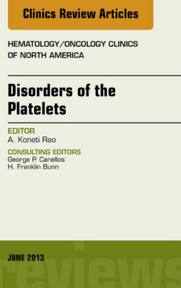 Disorders of the Platelets, An Issue of Hematology/Oncology Clinics of North America,