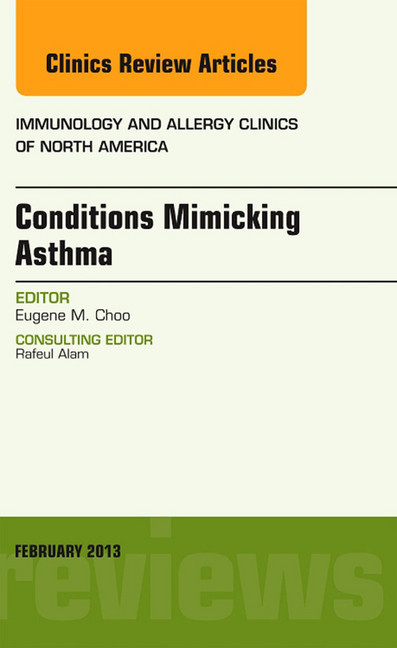 Conditions Mimicking Asthma, An Issue of Immunology and Allergy Clinics main product photo