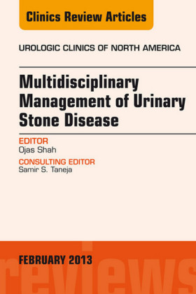 Multidisciplinary Management of Urinary Stone Disease,  An Issue of Urologic Clinics,