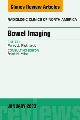 Bowel Imaging, An Issue of Radiologic Clinics of North America