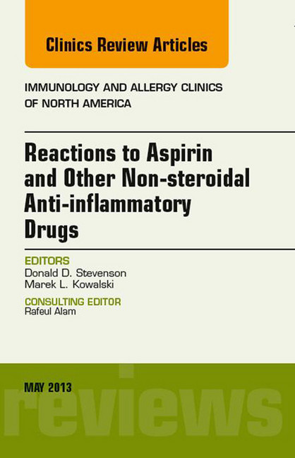 Reactions to Aspirin and Other Non-steroidal Anti-inflammatory Drugs , An Issue of Immunology and Allergy Clinics main product photo